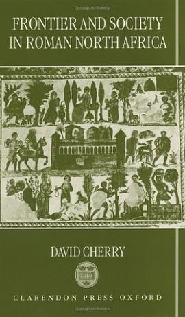 Frontier and Society in Roman North Africa pdf epub mobi 电子书 下载