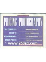 Pricing Photography: The Complete Guide to Assignment and Stock Prices pdf epub mobi 电子书 下载