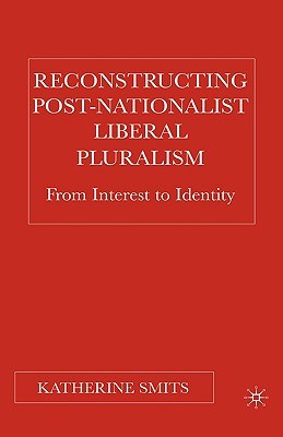 Reconstructing Post-nationalist Liberal Pluralism pdf epub mobi 下载