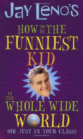 Jay Leno's How to Be the Funniest Kid in the Whole Wide World (or Just in Your pdf epub mobi 电子书 下载