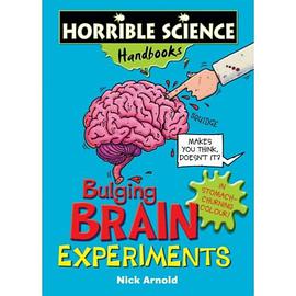 Horrible Science Handbooks Bulging Brain Experiments