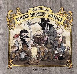 Gris Grimly's Wicked Nursery Rhymes pdf epub mobi 电子书 下载