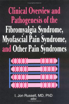 Clinical Overview and Pathogenesis of the Fibromyalgia Syndrome, Myofascial Pain Syndrome, and Other pdf epub mobi 电子书 下载