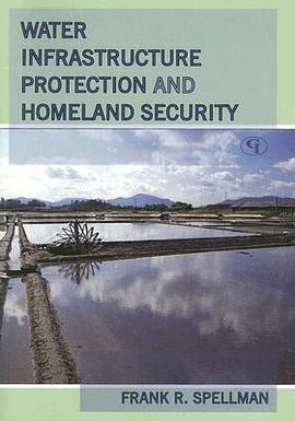 Water Infrastructure Protection and Homeland Security pdf epub mobi 下载