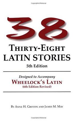 Thirty-Eight Latin Stories Designed to Accompany Wheelock's Latin pdf epub mobi 电子书 下载