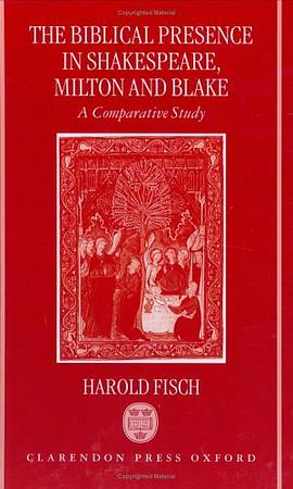 The Biblical Presence in Shakespeare, Milton, and Blake pdf epub mobi 電子書 下載