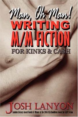 Man, Oh Man, Writing M/M Fiction for Cash & Kinks pdf epub mobi 电子书 下载