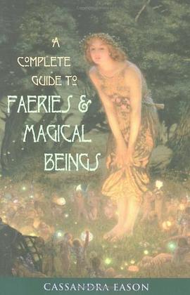A Complete Guide to Faeries & Magical Beings pdf epub mobi 电子书 下载