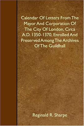 Calendar Of Letters From The Mayor And Corporation Of The City Of London, Circa A.D. 1350-1370, Enro pdf epub mobi 电子书 下载