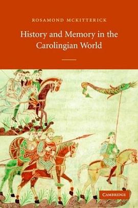 History and Memory in the Carolingian World pdf epub mobi 电子书 下载