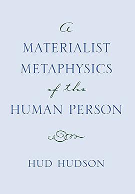 A Materialist Metaphysics of the Human Person pdf epub mobi 电子书 下载