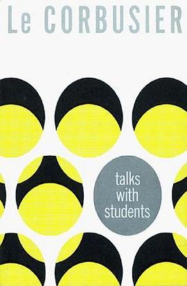 Le Corbusier Talks with Students pdf epub mobi 电子书 下载