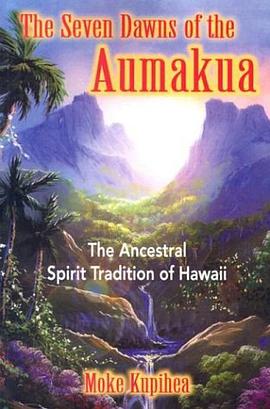 The Seven Dawns of the Aumakua pdf epub mobi 下载