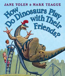 How Do Dinosaurs Play with Their Friends? pdf epub mobi 电子书 下载