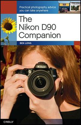 The Nikon D90 Companion pdf epub mobi 电子书 下载