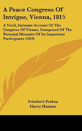 A Peace Congress Of Intrigue, Vienna, 1815 pdf epub mobi 电子书 下载