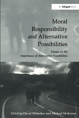 Moral Responsibility and Alternative Possibilities pdf epub mobi 电子书 下载
