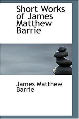 Short Works of James Matthew Barrie pdf epub mobi 电子书 下载