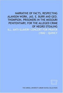 Narrative of facts, respecting Alanson Work, Jas. E. Burr and Geo. Thompson, prisoners in the Missou pdf epub mobi 电子书 下载