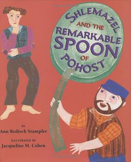 Shlemazel and the Remarkable Spoon of Pohost pdf epub mobi 电子书 下载