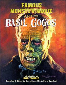 Famous Monster Movie Art of Basil Gogos pdf epub mobi 电子书 下载