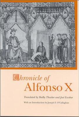 Chronicle of Alfonso X (Studies in Romance Languages (Lexington, Ky.), 47.) pdf epub mobi 电子书 下载