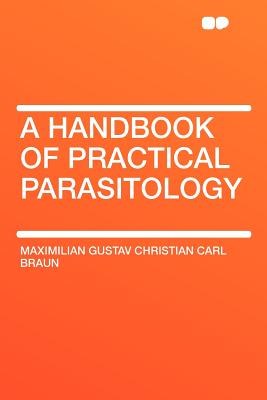 A Handbook of Practical Parasitology