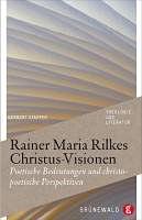 Rainer Maria Rilkes Christus-Visionen