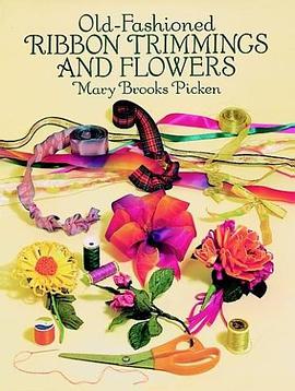 Old-Fashioned Ribbon Trimmings and Flowers (Dover Craft Books) pdf epub mobi 电子书 下载