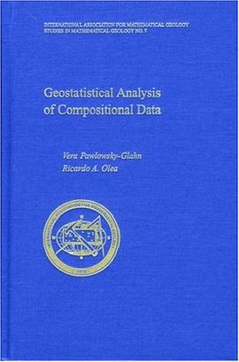Geostatistical Analysis of Compositional Data (Studies in Mathematical Geology, 7) pdf epub mobi 电子书 下载