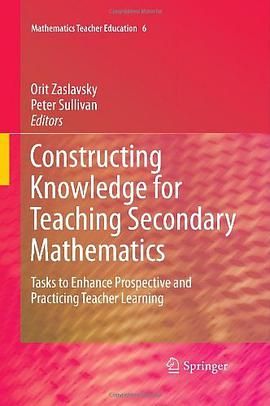 Constructing Knowledge for Teaching Secondary Mathematics pdf epub mobi 电子书 下载