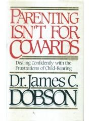 Parenting Isn  for Cowards: Dealing Confidently With the Frustrations of Child-Rearing pdf epub mobi 电子书 下载