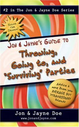 Jon and Jayne's Guide to Throwing, Going to, and Surviving Parties