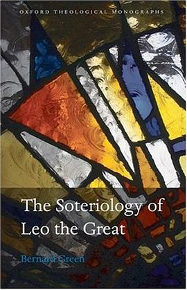 The Soteriology of Leo the Great (Oxford Theological Monographs) pdf epub mobi 电子书 下载