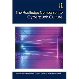 The Routledge Companion to Cyberpunk Culture (Routledge Companions) pdf epub mobi 电子书 下载