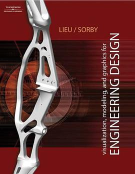 An Introduction to Visualization, Modeling, and Graphics for Engineering Design pdf epub mobi 电子书 下载