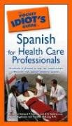 The Pocket Idiot's Guide to Spanish for Health Care Professionals pdf epub mobi 電子書 下載