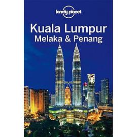 Lonely Planet Kuala Lumpur Melaka & Penang pdf epub mobi 电子书 下载