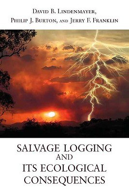Salvage Logging and Its Ecological Consequences pdf epub mobi 电子书 下载