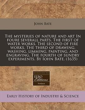 The mysteries of nature and art In foure severall parts. The first of water works. The second of fir pdf epub mobi 电子书 下载