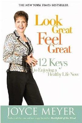 Look Great, Feel Great: 12 Keys to Enjoying a Healthy Life Now (平装) pdf epub mobi 电子书 下载