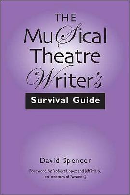 The Musical Theatre Writer's Survival Guide pdf epub mobi 电子书 下载