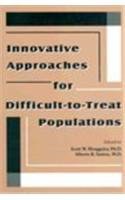 Innovative Approaches to Difficult-to-treat Populations pdf epub mobi 电子书 下载