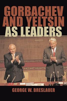 Gorbachev and Yeltsin as Leaders