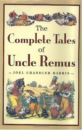 The Complete Tales of Uncle Remus pdf epub mobi 电子书 下载