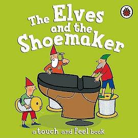 The Elves and the Shoemaker (木板书) pdf epub mobi 电子书 下载