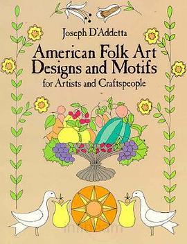 American Folk Art Designs and Motifs for Artists and Craftspeople pdf epub mobi 电子书 下载