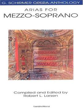 G. Schirmer Opera Anthology - Arias for Mezzo-Soprano pdf epub mobi 电子书 下载