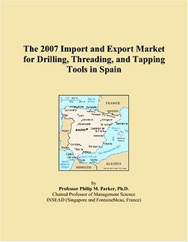 The 2007 Import and Export Market for Drilling, Threading, and Tapping Tools in Spain pdf epub mobi 電子書 下載