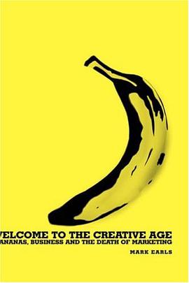 The Welcome to the Creative Age - Bananas, Business and the Death of Marketing pdf epub mobi 电子书 下载